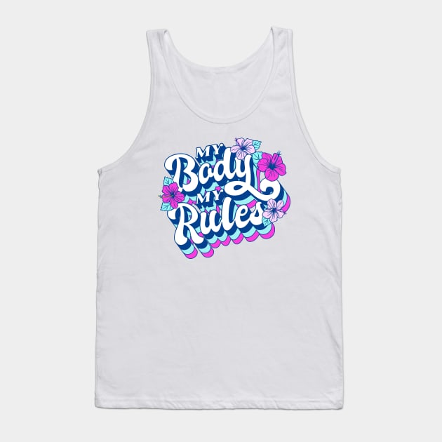 My Body My Rules Tank Top by aaallsmiles